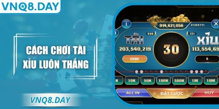 Cách Chơi Tài Xỉu Luôn Thắng, Thành Công Từng Ván Cược
