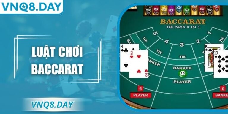 Luật Chơi Baccarat – Bí Quyết Vững Từng Ván Bài Hiệu Quả