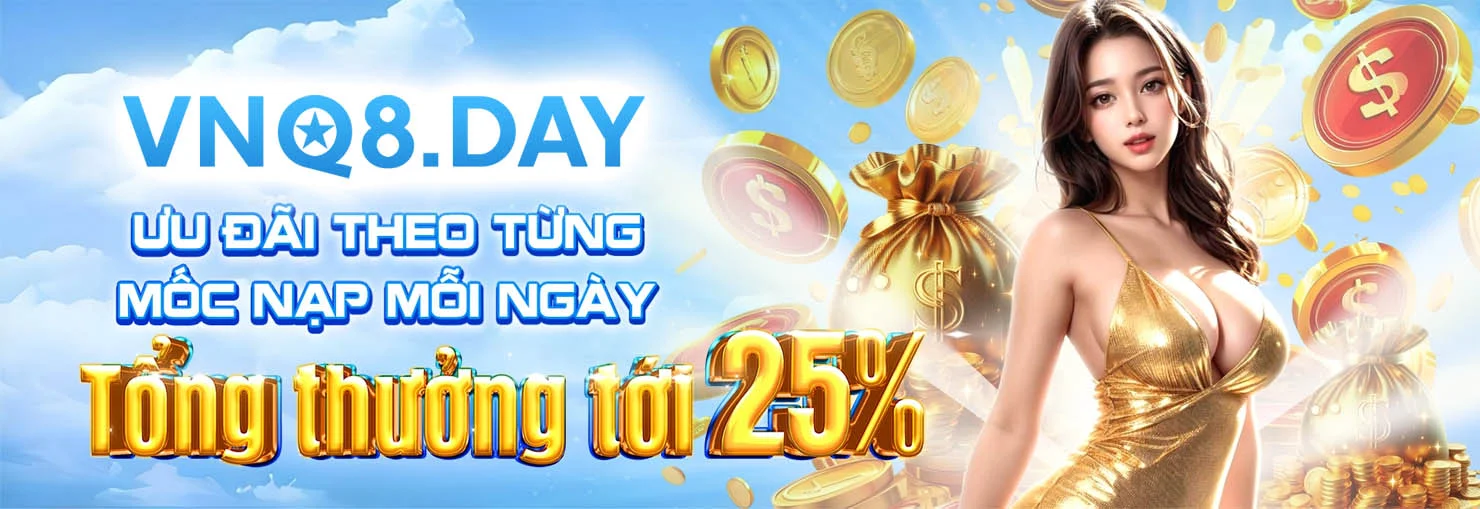 Vnq8 Xtva 🎖️【Vnq 8】| Link Truy Cập VNQ8 Mới Nhất Năm 2026 1 ưu đãi theo từng mốc nạp mỗi ngày tổng thưởng lên tới 25%