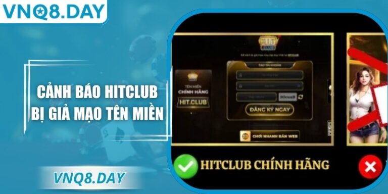 Cảnh Báo Hitclub Bị Giả Mạo Tên Miền - Cần Nâng Cao Cảnh Giác 1 Cảnh báo Hitclub bị giả mạo tên miền là việc làm vô cùng thiết thực
